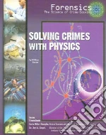 Solving Crimes With Physics