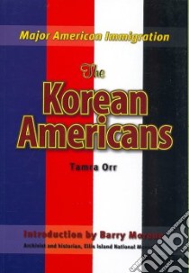 The Korean Americans libro in lingua di Orr Tamara