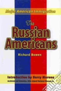 The Russian Americans libro in lingua di Bowen Richard, Moreno Barry (INT)