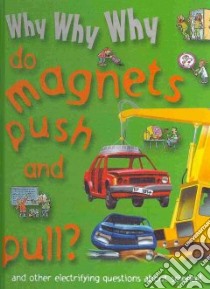 Why Why Why Do Magnets Push and Pull? libro in lingua di Mason Crest Publishers (COR)