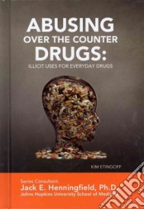 Abusing Over-The-Counter Drugs libro in lingua di Etingoff Kim