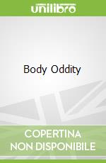 Body Oddity