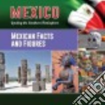 Mexican Facts and Figures libro in lingua di Sanna Ellyn