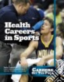 Health Careers in Sports libro in lingua di Burgan Michael
