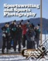 Sportswriting and Sports Photography libro str