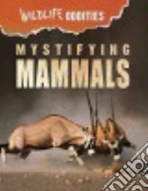Mystifying Mammals libro in lingua di Mason Crest (COR)
