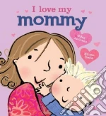 I Love My Mommy