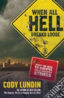 When All Hell Breaks Loose libro in lingua di Lundin Cody, Miller Russell (ILT), Marchetti Christopher (PHT)
