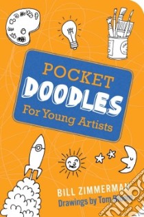 Pocket Doodles for Young Artists libro in lingua di Zimmerman Bill, Bloom Tom (ILT)