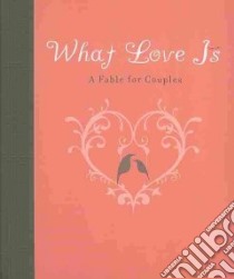 What Love Is libro in lingua di Pearson Carol Lynn