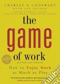 The Game of Work libro in lingua di Coonradt Charles A., Nelson Lee (CON), Jackson Lawrence V. (FRW)