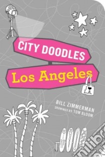 City Doodles Los Angles libro in lingua di Zimmerman Bill, Bloom Tom