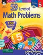 50 Leveled Math Problems, Level 5