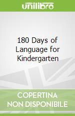 180 Days of Language for Kindergarten libro str