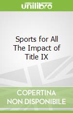 Sports for All The Impact of Title IX