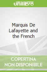 Marquis De Lafayette and the French libro str