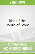 Rise of the House of Stone