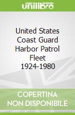 United States Coast Guard Harbor Patrol Fleet 1924-1980