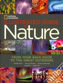 National Geographic Illustrated Guide to Nature libro in lingua di National Geographic Society (U. S.)