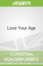 Love Your Age