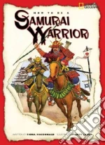 How to Be a Samurai Warrior