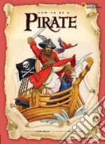 How to Be a Pirate