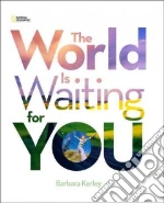 The World Is Waiting for You