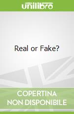 Real or Fake?