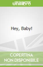 Hey, Baby!