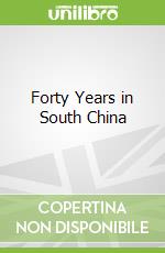 Forty Years in South China