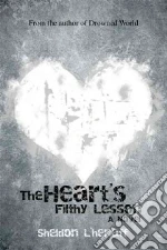 The Heart's Filthy Lesson