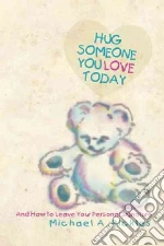 Hug Someone You Love Today