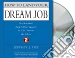 How to Land Your Dream Job (CD Audiobook)