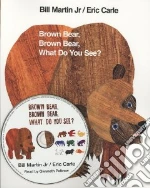 Brown Bear, Brown Bear, What Do You See?