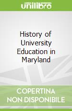 History of University Education in Maryland