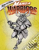 How to Draw Manga Warriors