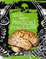 Sick, Nasty Medical Practices