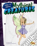 How to Draw Mythical Creatures