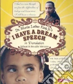 Dr. Martin Luther King Jr.'s I Have a Dream Speech in Translation
