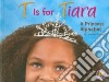 T Is for Tiara libro str