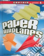 Paper Airplanes, Captain Level 4