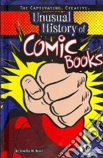 The Captivating, Creative, Unusual History of Comic Books libro str