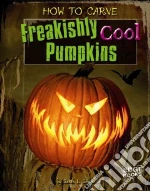 How to Carve Freakishly Cool Pumpkins
