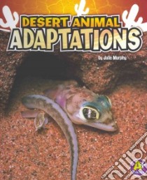 Desert Animal Adaptations libro in lingua di Murphy Julie
