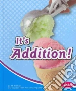 It's Addition!