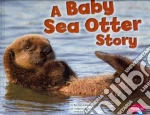 A Baby Sea Otter Story