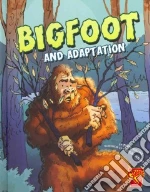 Bigfoot and Adaptation