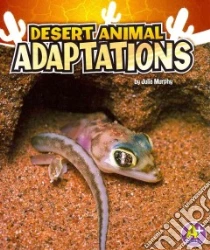 Desert Animal Adaptations libro in lingua di Murphy Julie
