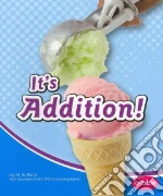 It's Addition!