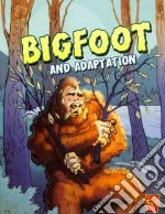 Bigfoot and Adaptation